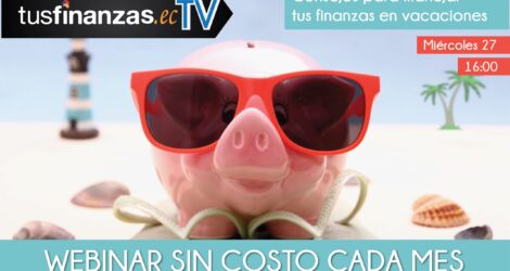 Consejos para manejar tus finanzas estas vacaciones