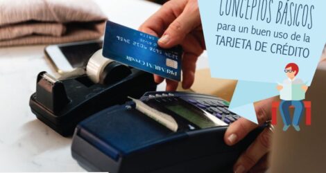 CONCEPTOS BÁSICOS para un buen uso de la Tarjeta de Crédito