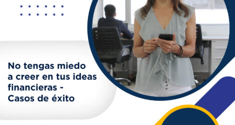 WEBINAR: No tengas miedo a creer en tus ideas financieras