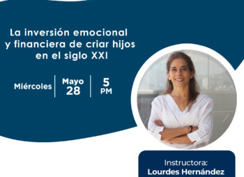 WEBINAR: La inversión emocional y financiera de criar hijos en el siglo XXI